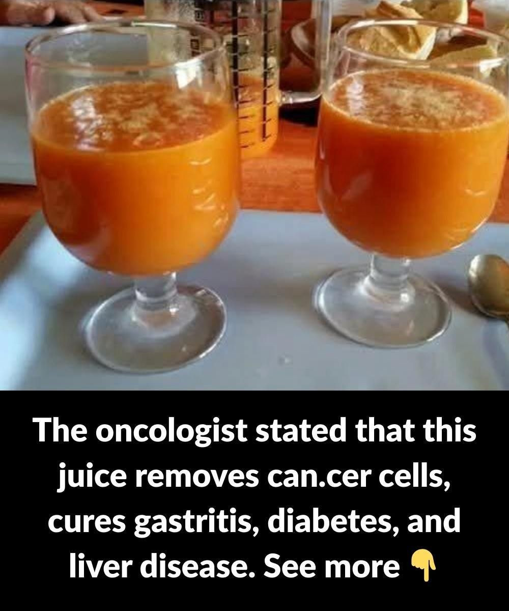 The oncologist stated that this juice removes can.cer cells, cures gastritis, diabetes, and liver disease.