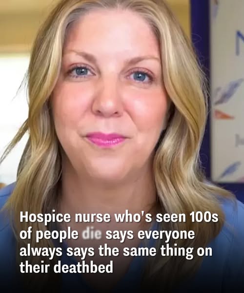 Hospice nurse who’s seen 100s of people d.ie says everyone always says the same thing on their deathbed