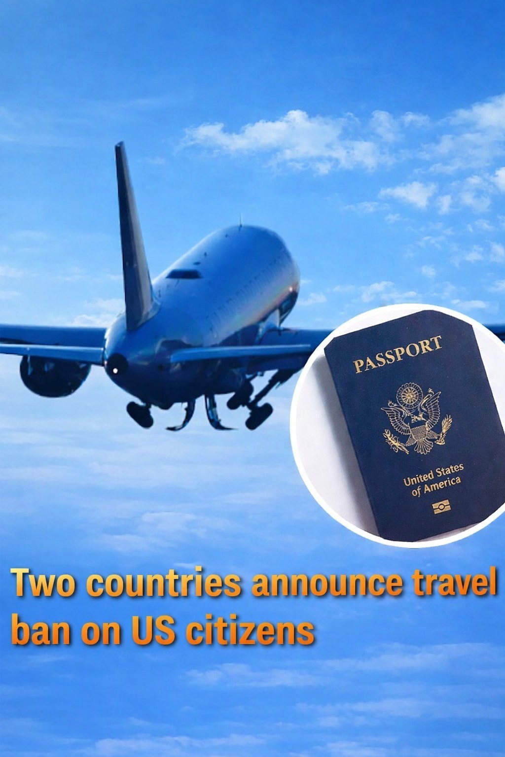 New Travel Restrictions in Two Countries Impact U.S. Citizens