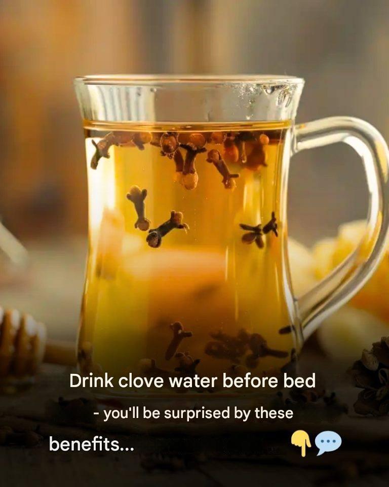 Unlocking the secrets of clove water: a health elixir for the night