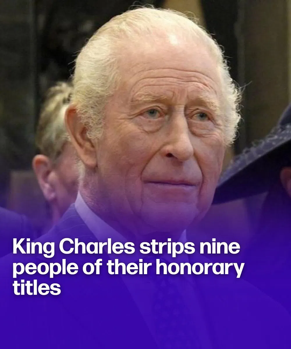 King Charles strips nine people of their honorary titles