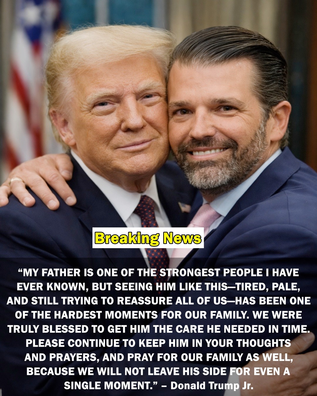 EMOTIONAL: Donald Trump Jr. has shared a heartfelt update on Donald Trump’s health condition and expressed his sincere gratitude to supporters around the world for their love, prayers, and encouragement during this difficult time, after he was rushed to the hospital following a sudden medical emergency…  The full story is in the comments