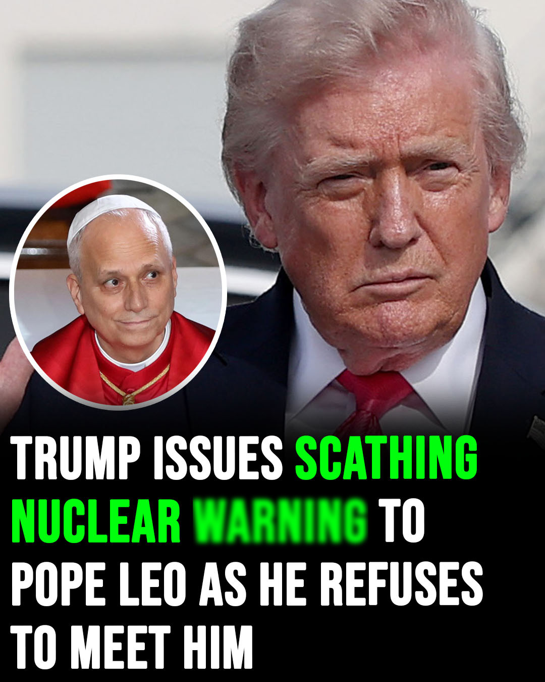 Donald Trump issues bombshell nuclear warning to Pope Leo as he refuses to meet him